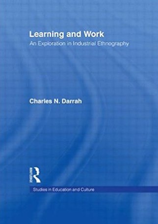 Learning and Work: An Exploration in Industrial Ethnography