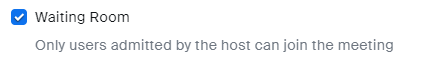 Enable "Waiting Room" settings for Zoom.